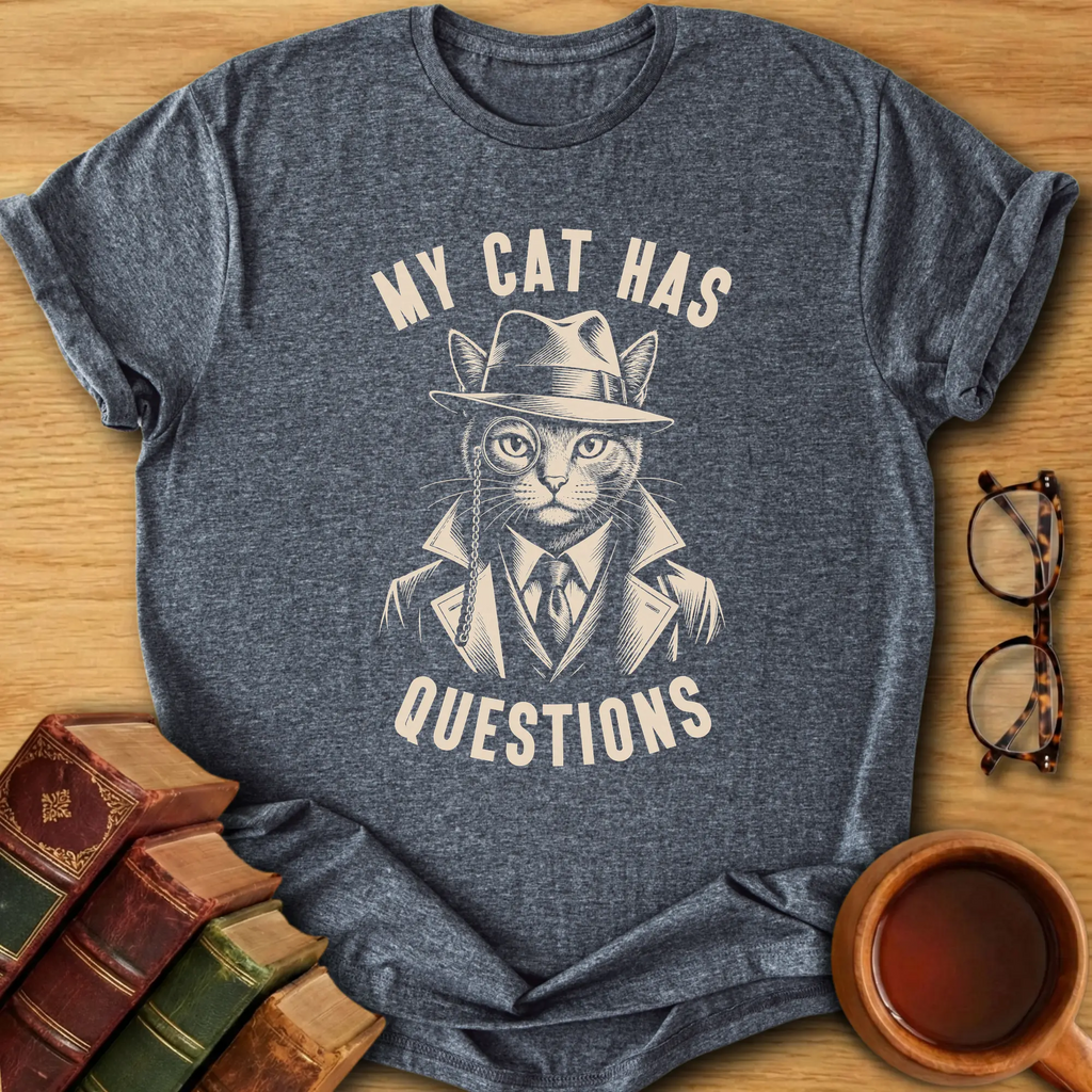 My Cat Has Questions T-Shirt