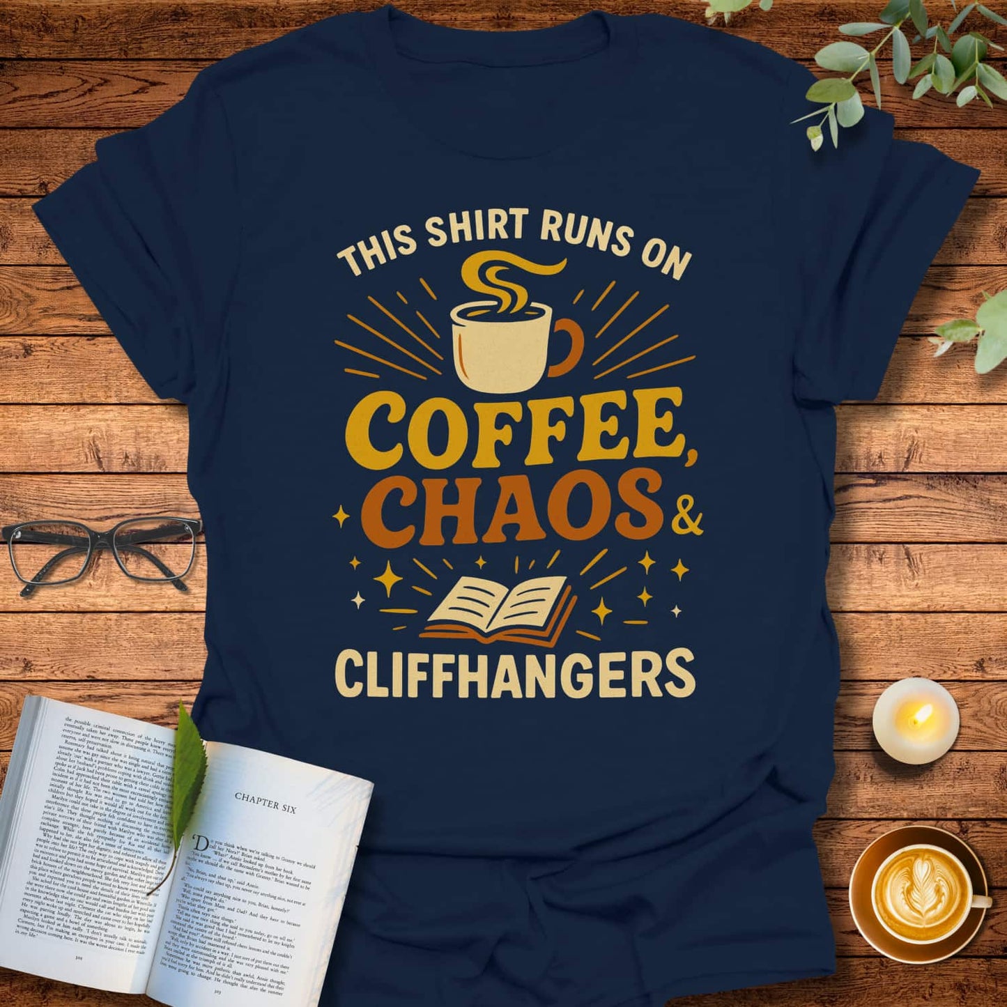 Coffee, Chaos & Cliffhangers T-Shirt
