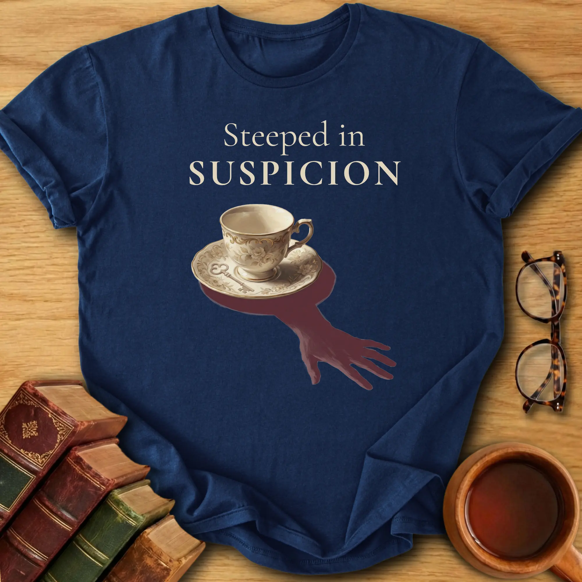 Steeped in Suspicion T-Shirt