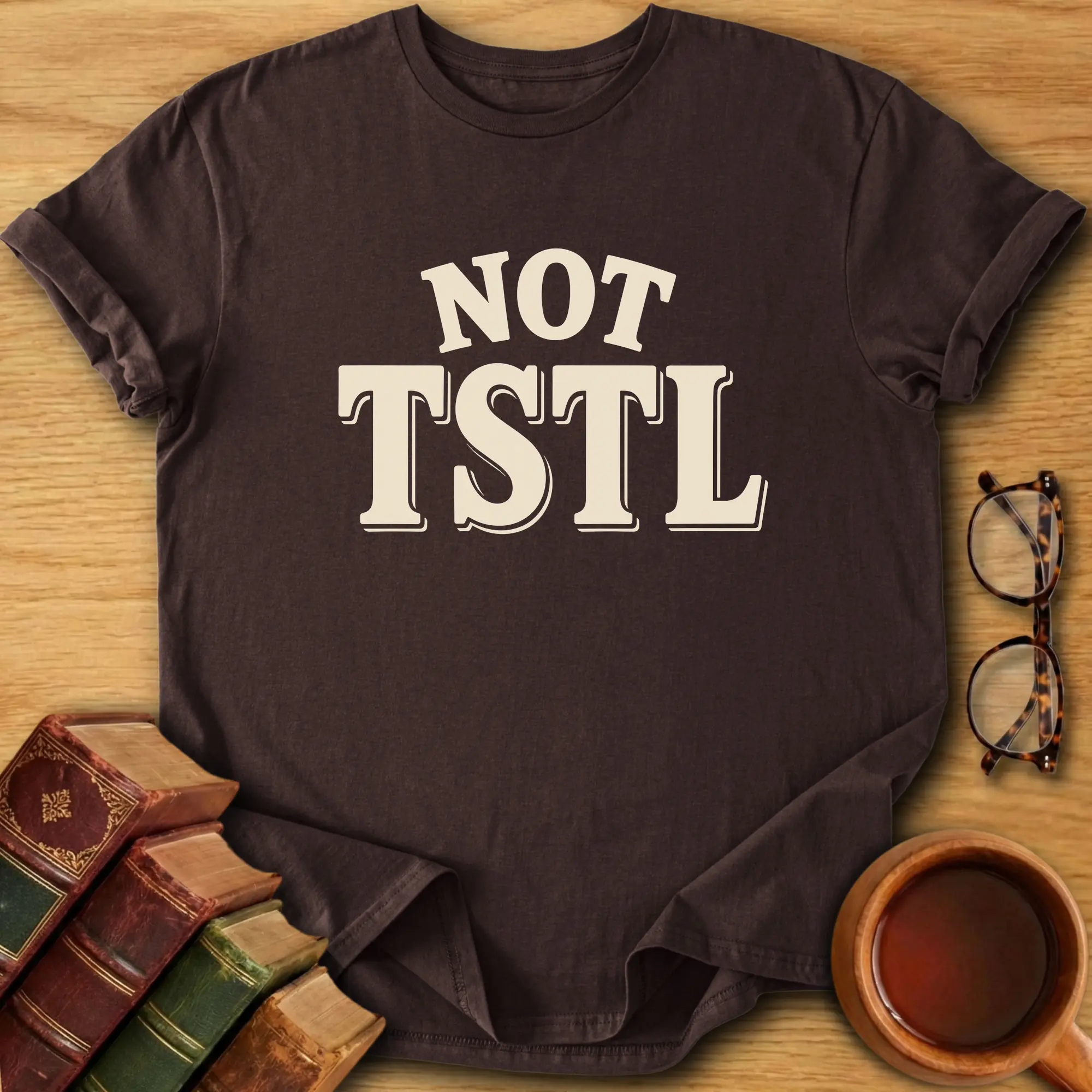 Not TSTL T-Shirt