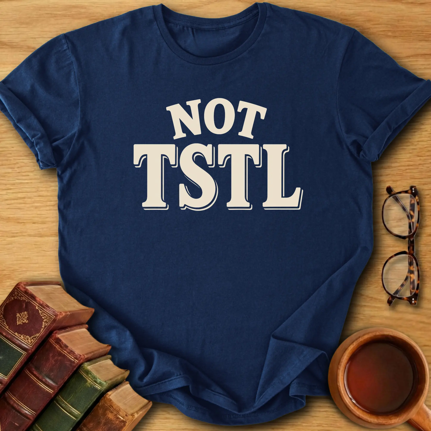 Not TSTL T-Shirt