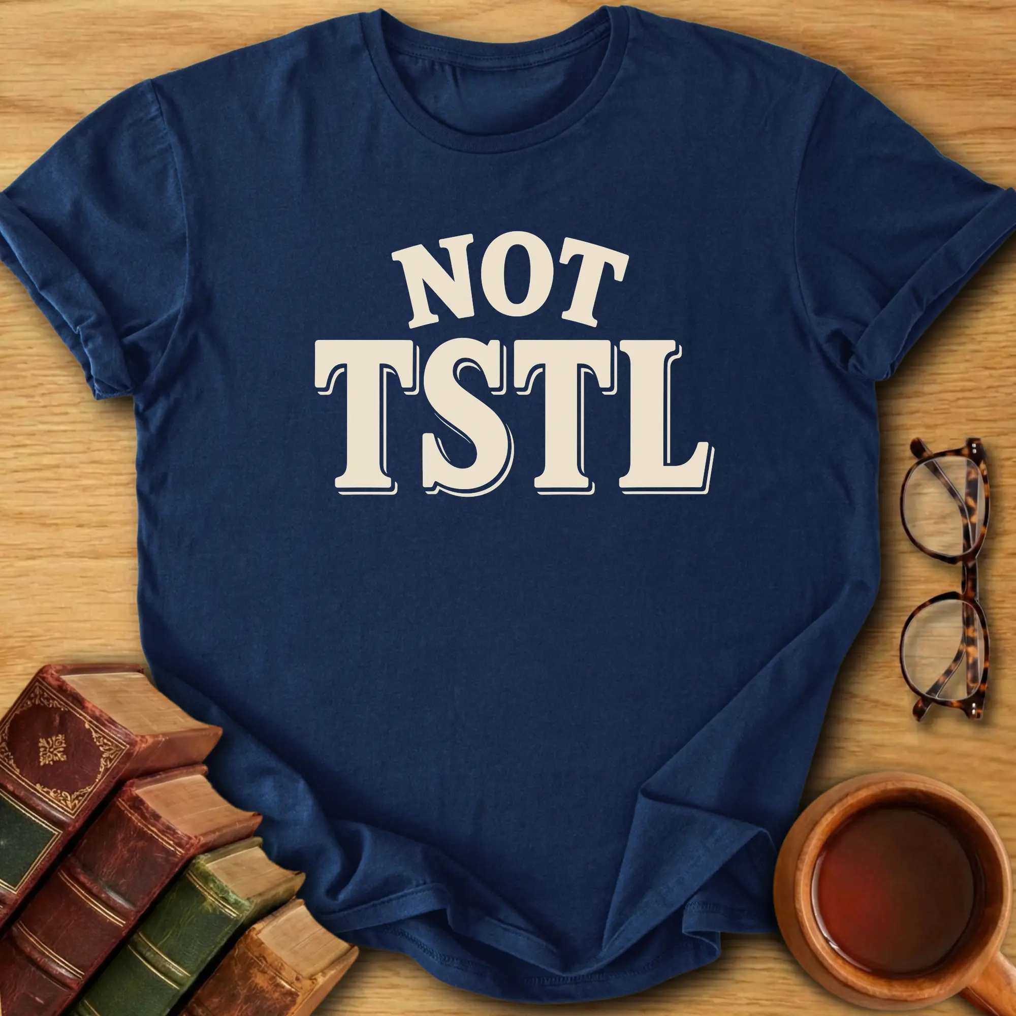 Not TSTL T-Shirt