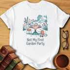 Not My First Garden Party T-Shirt