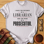 Patience & Prosecution T-Shirt