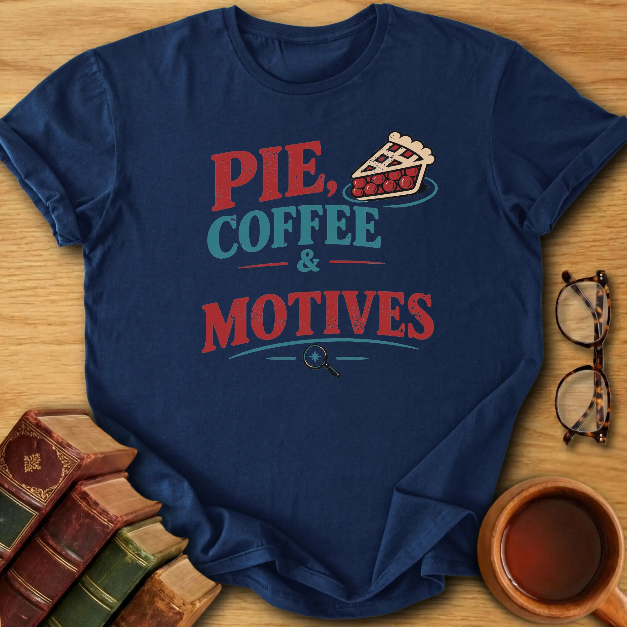 Pie, Coffee & Motives T-Shirt