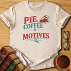 Pie, Coffee & Motives T-Shirt
