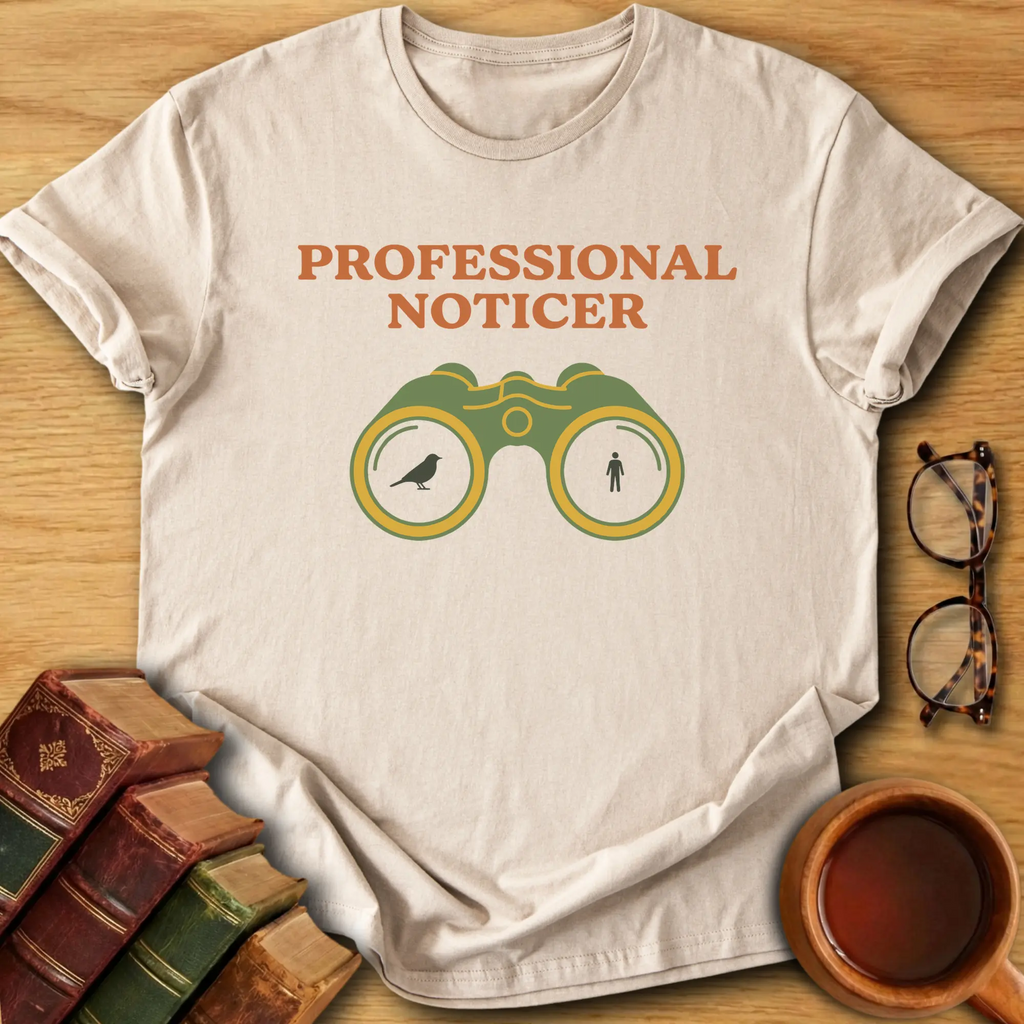 Professional Noticer T-Shirt