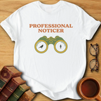 Professional Noticer T-Shirt