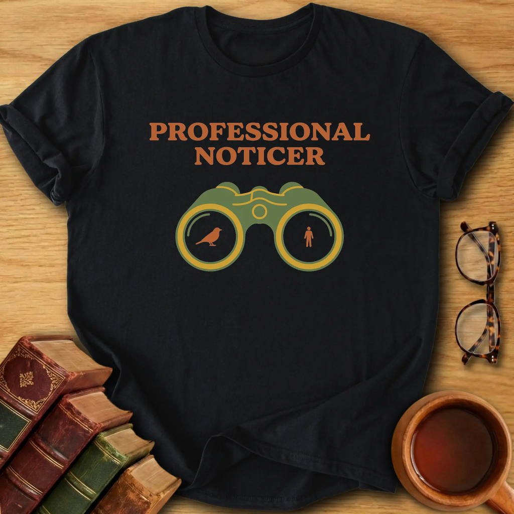Professional Noticer T-Shirt