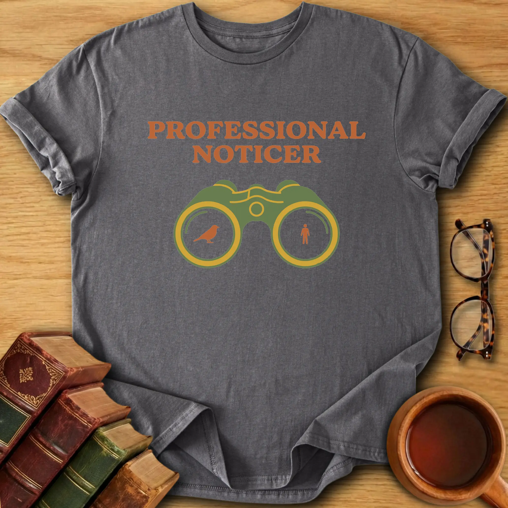 Professional Noticer T-Shirt