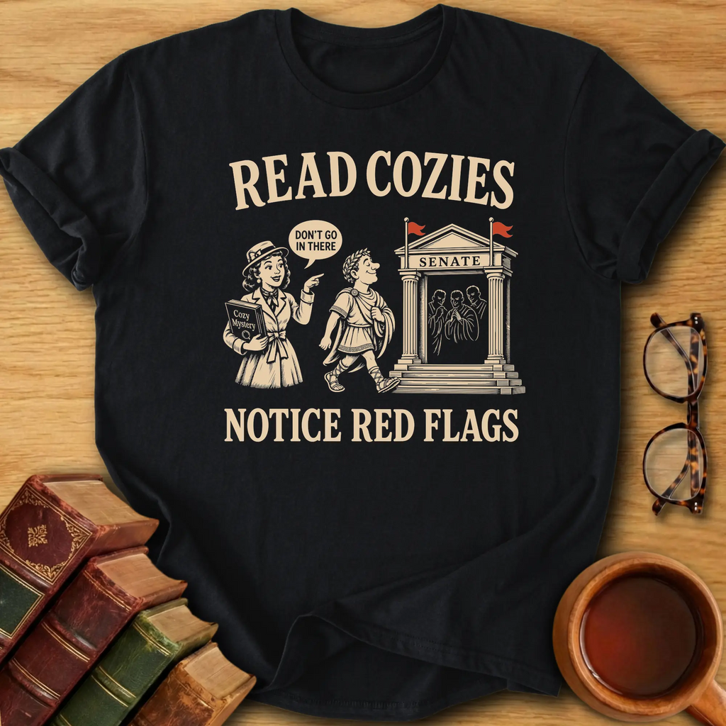 Read Cozies, Notice Red Flags T-Shirt