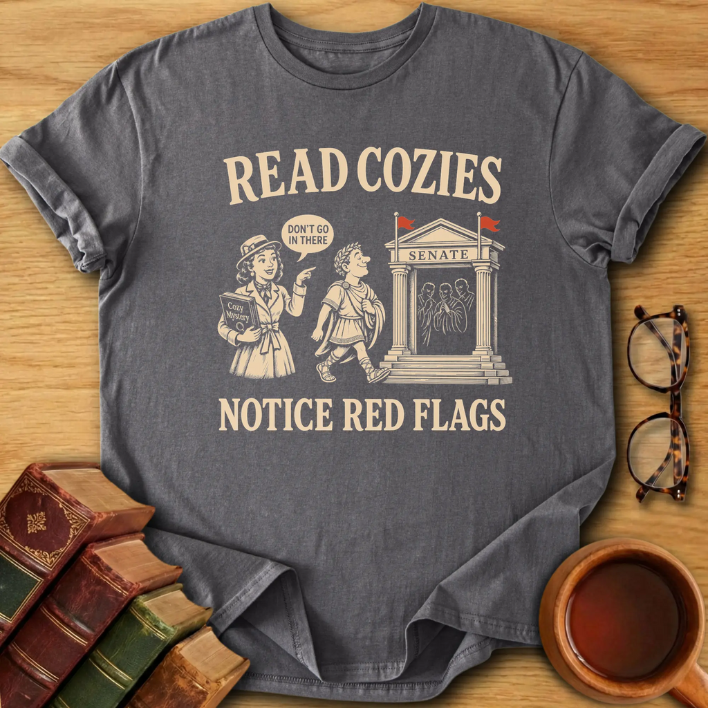 Read Cozies, Notice Red Flags T-Shirt