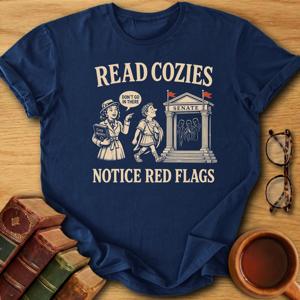 Read Cozies, Notice Red Flags T-Shirt