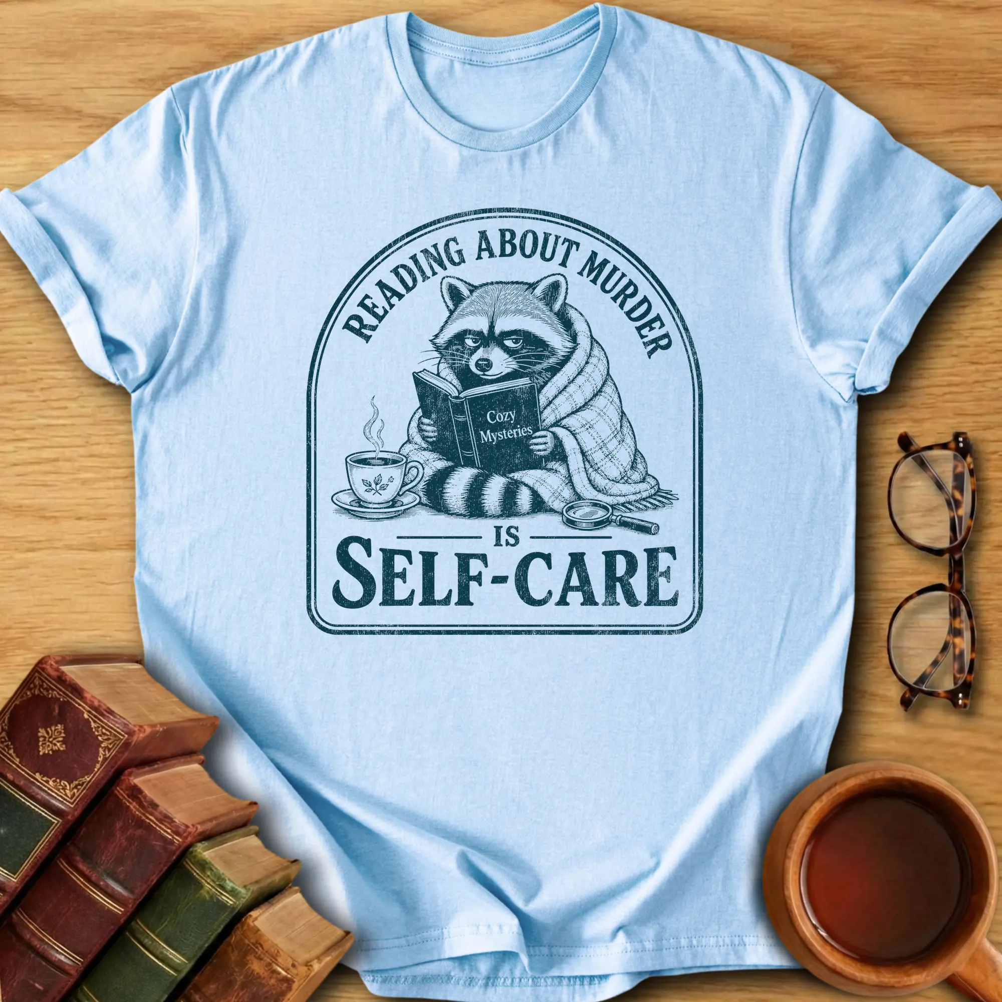 Reading About Murder Is Self-Care T-Shirt