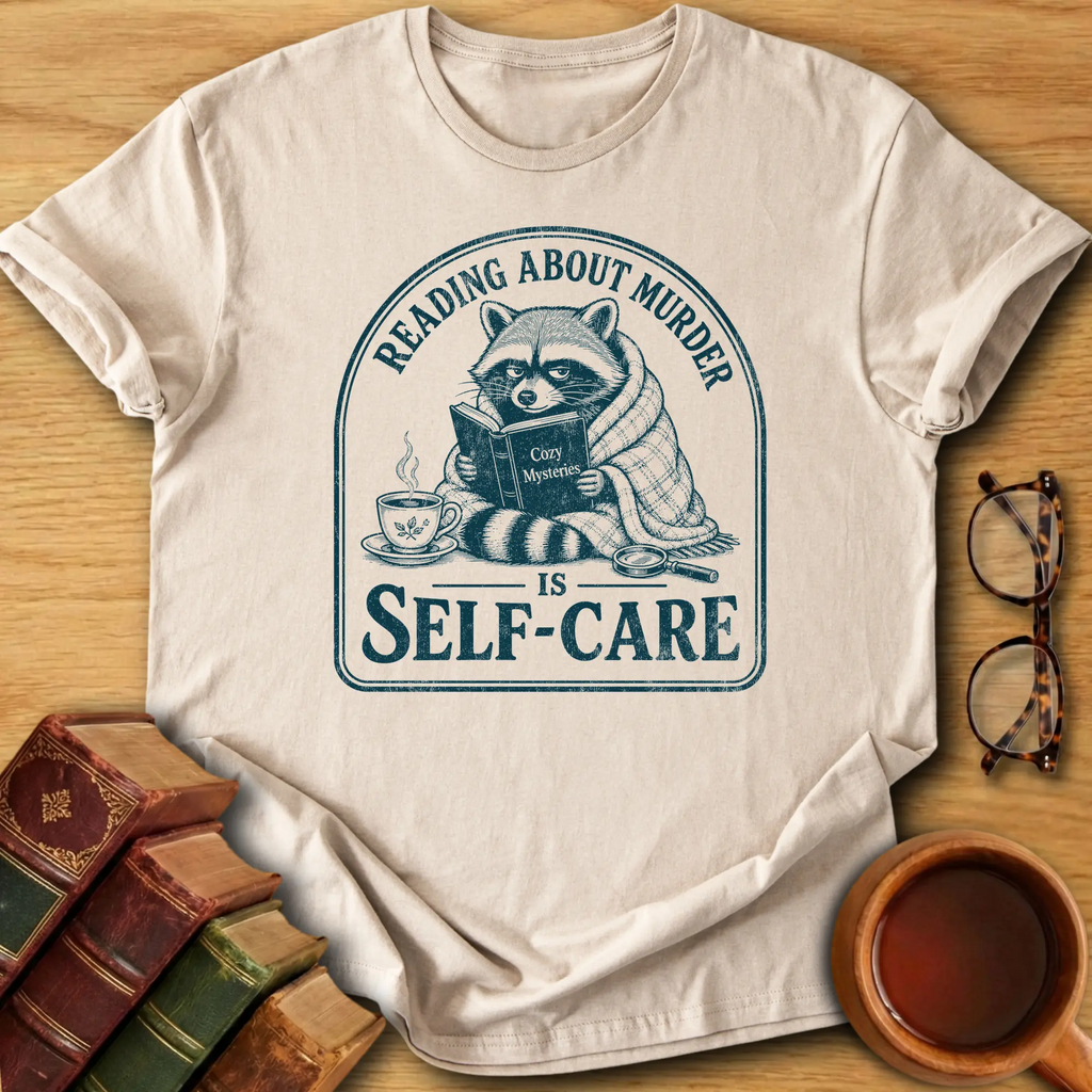 Reading About Murder Is Self-Care T-Shirt