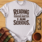 Reading is a Serious Matter T-Shirt