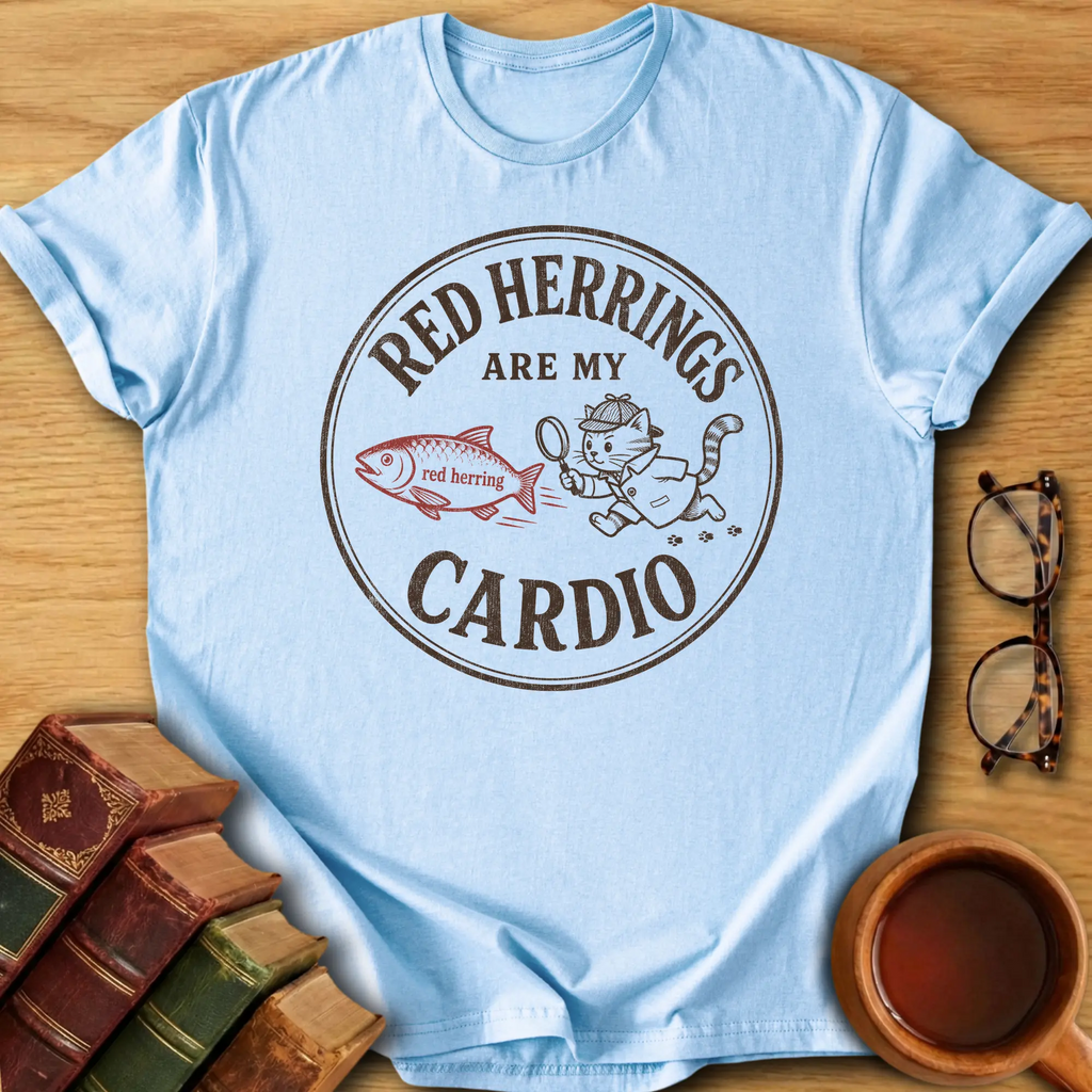Red Herrings Are My Cardio T-Shirt