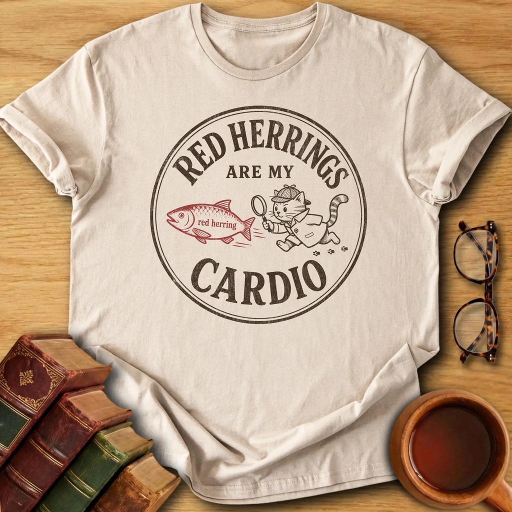 Red Herrings Are My Cardio T-Shirt