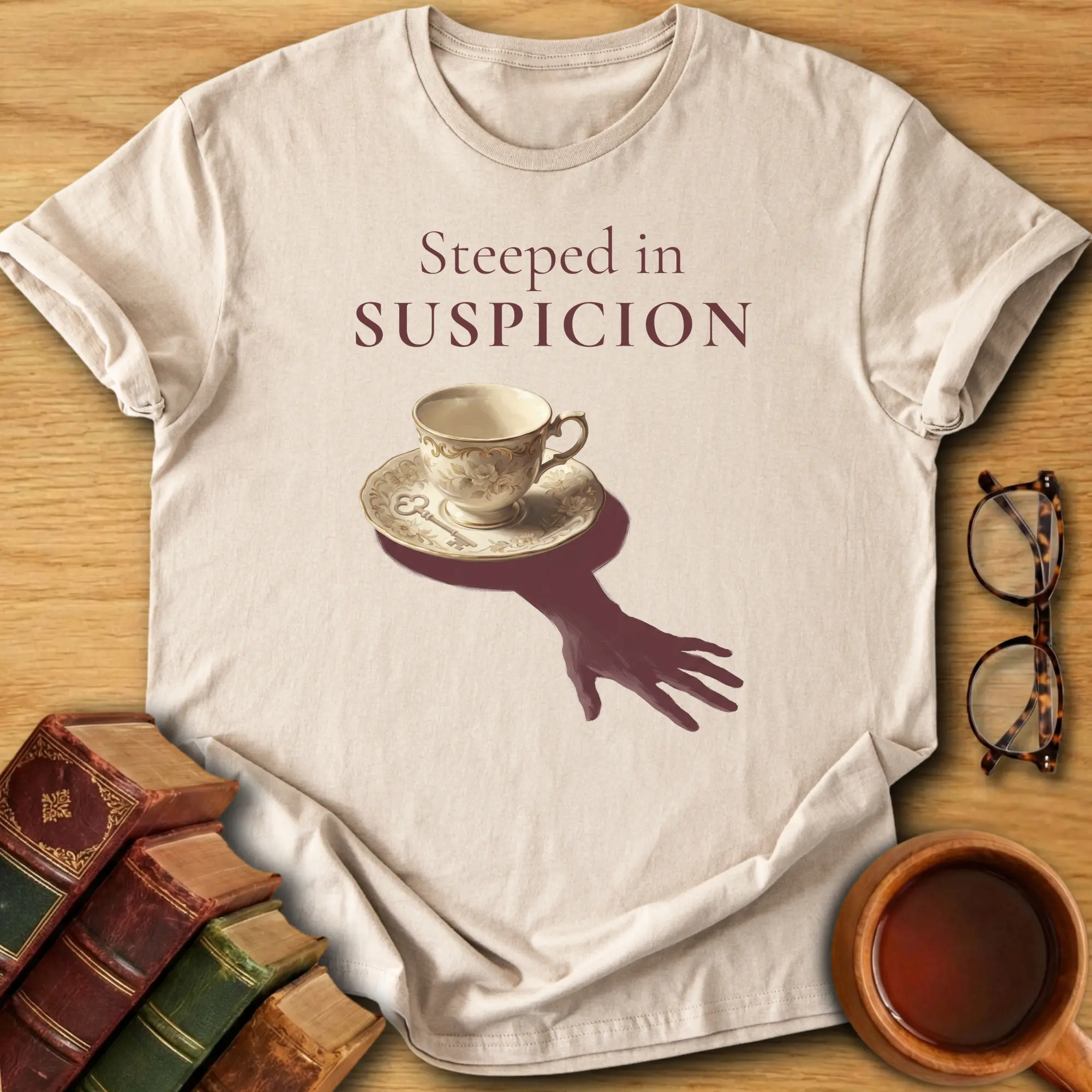 Steeped in Suspicion T-Shirt