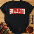 Serial Sleuth T-Shirt