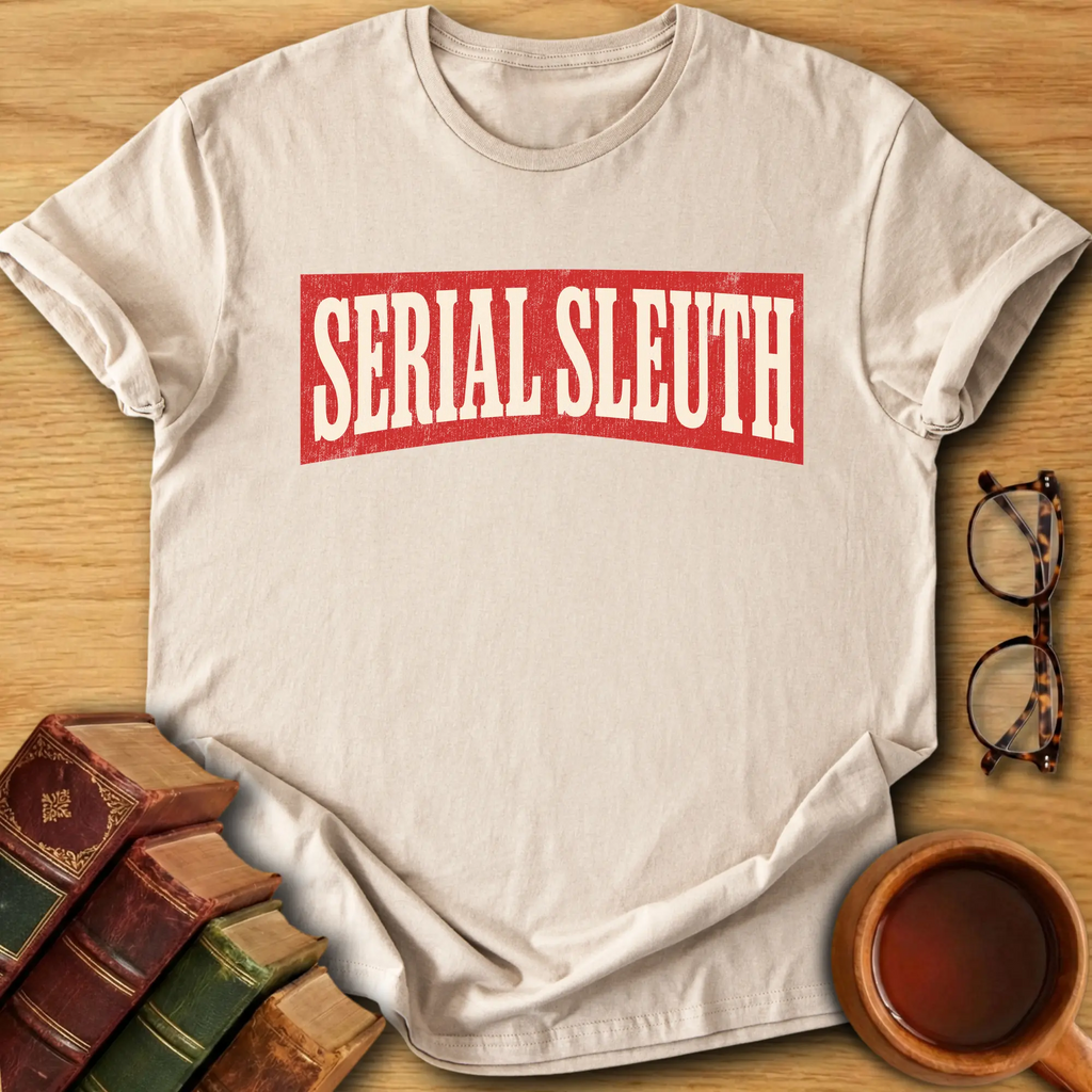 Serial Sleuth T-Shirt