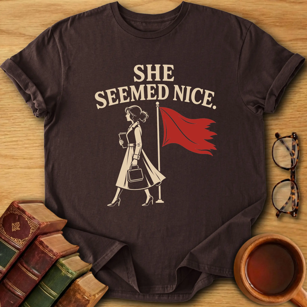 She Seemed Nice T-Shirt