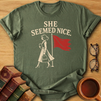 She Seemed Nice T-Shirt