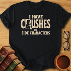 Side Character Crushes T-Shirt