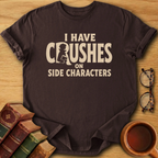 Side Character Crushes T-Shirt