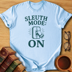Sleuth Mode On T-Shirt