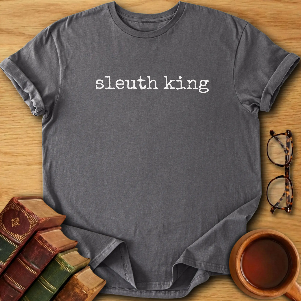 Sleuth King T-Shirt