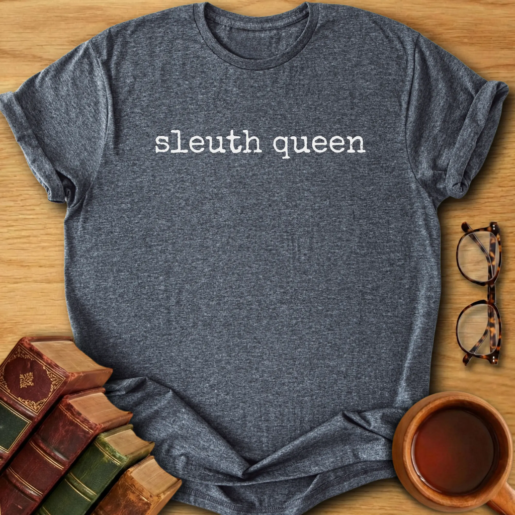 Sleuth Queen T-Shirt