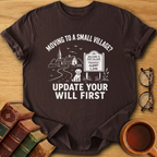 Small Village Warning T-Shirt