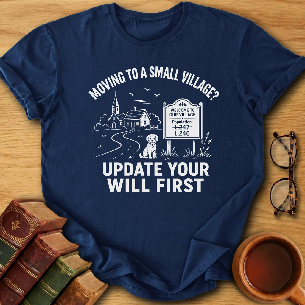Small Village Warning T-Shirt