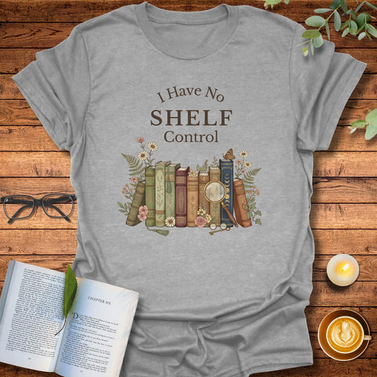 I Have No Shelf Control T-Shirt