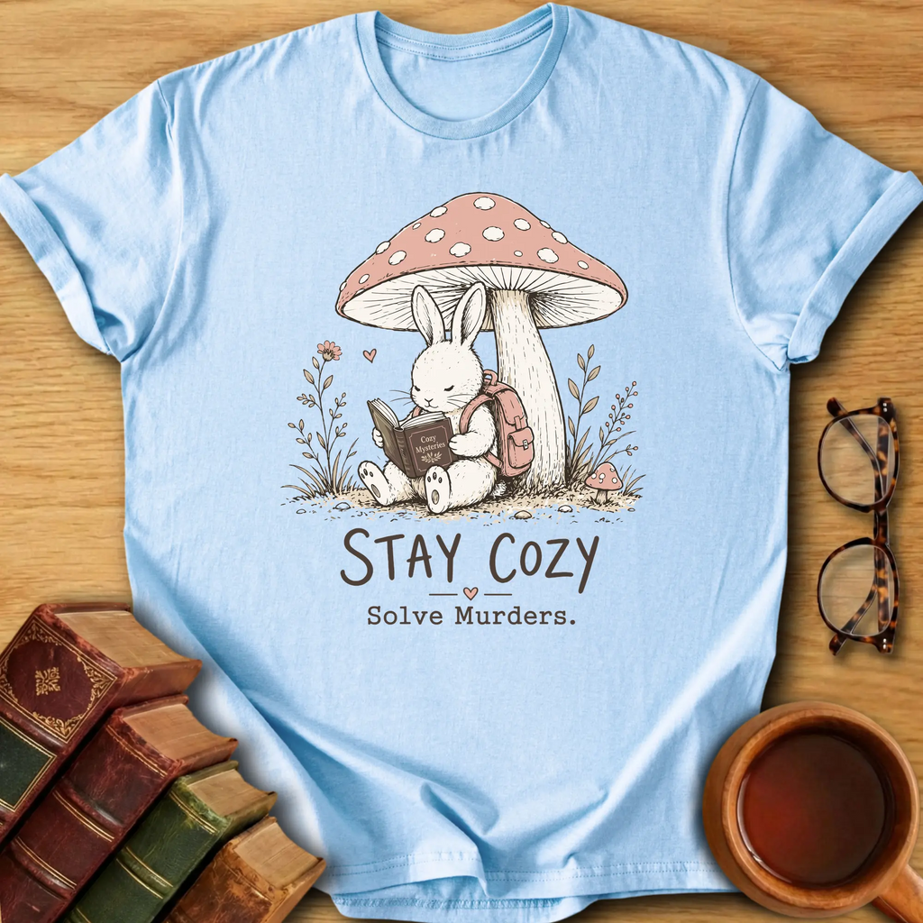Stay Cozy, Solve Murders T-Shirt