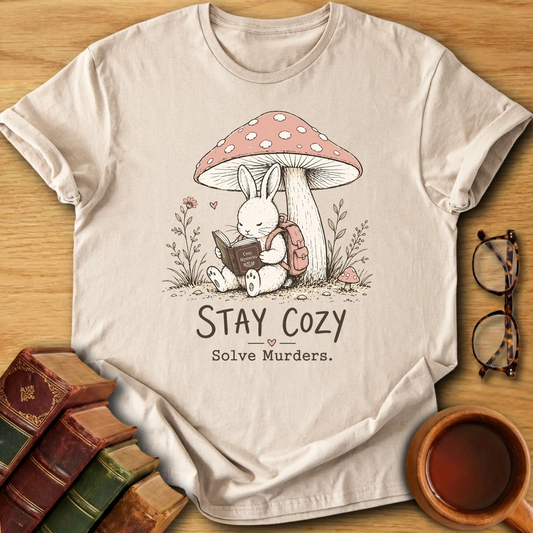 Stay Cozy, Solve Murders T-Shirt