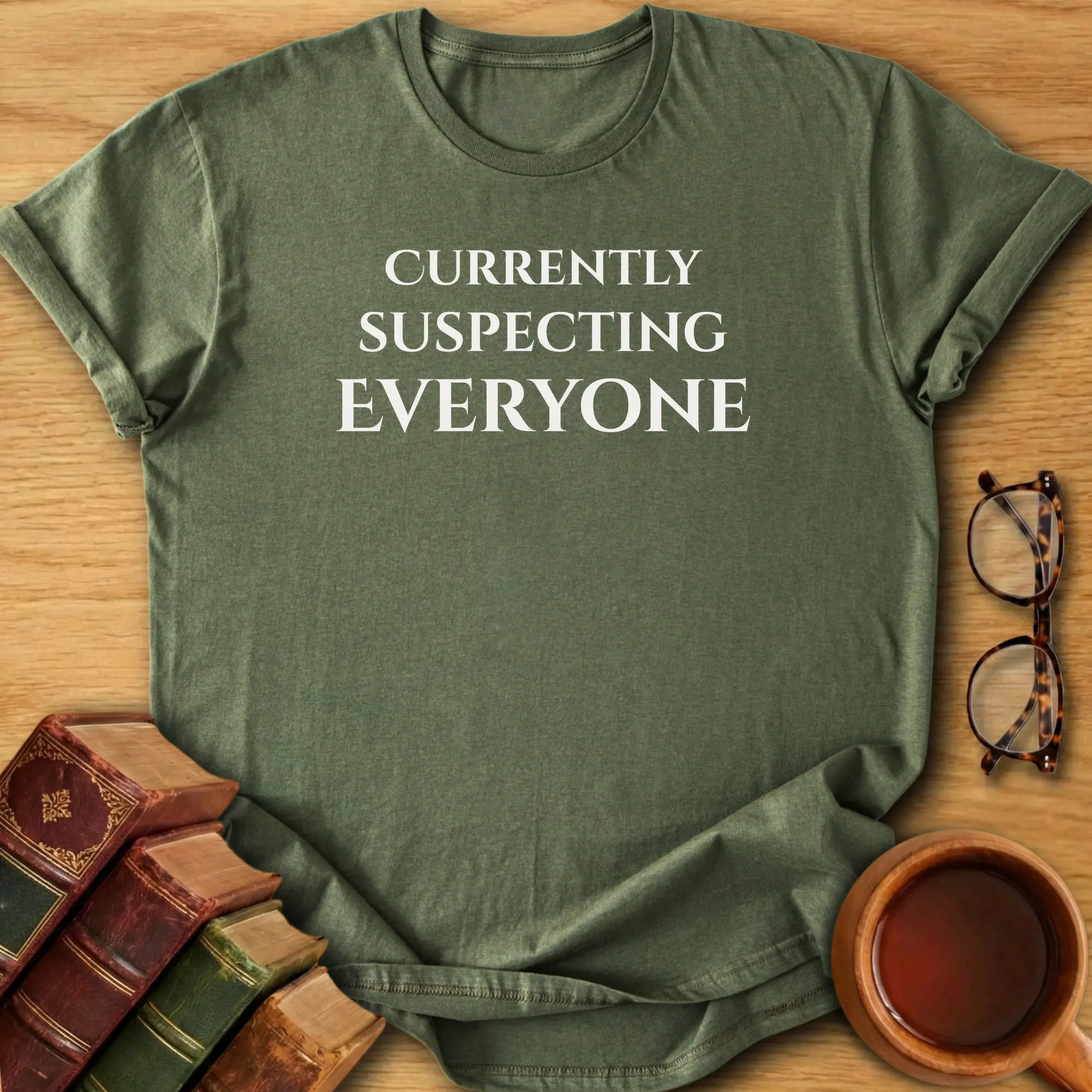 Currently Suspecting Everyone T-Shirt