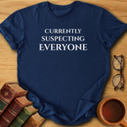 Currently Suspecting Everyone T-Shirt