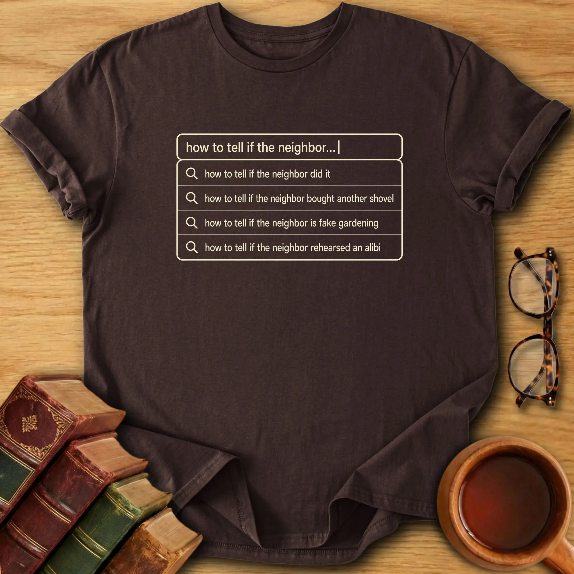 Suspicious Neighbor Search T-Shirt