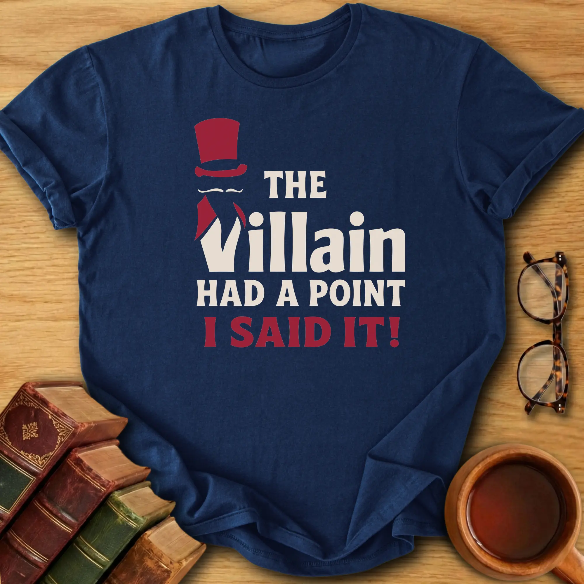 The Villain Had a Point T-Shirt