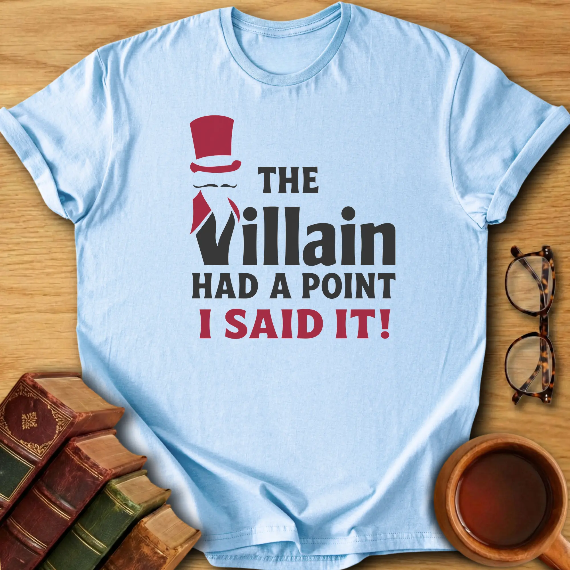 The Villain Had a Point T-Shirt