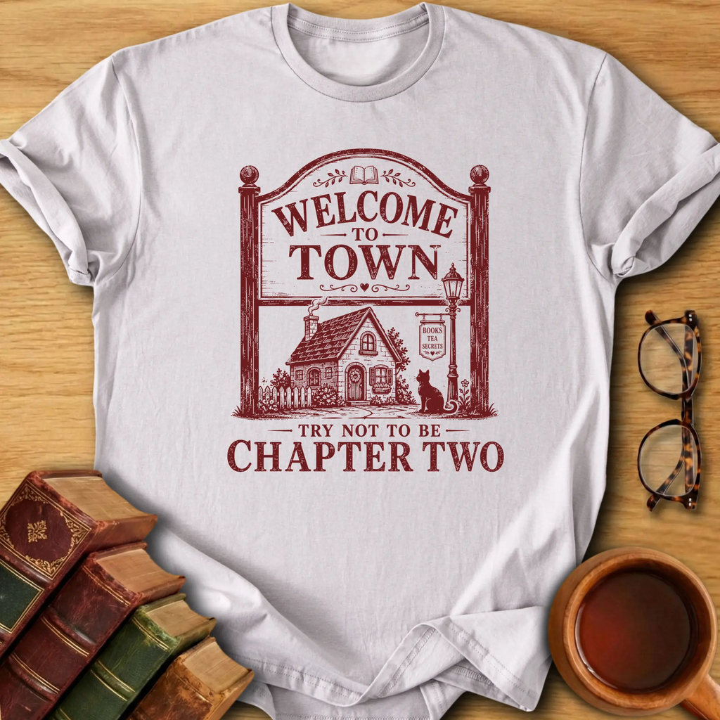 Welcome To Town T-Shirt