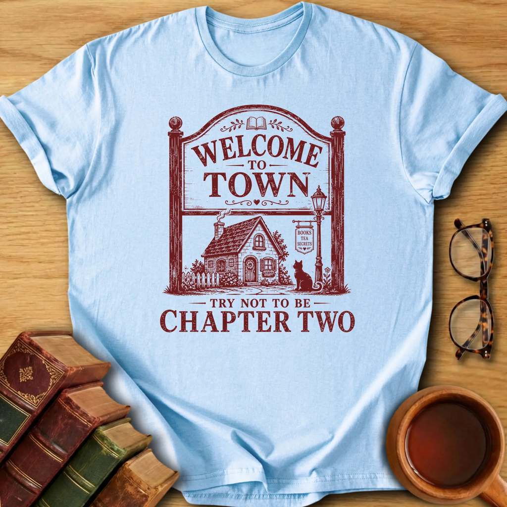 Welcome To Town T-Shirt