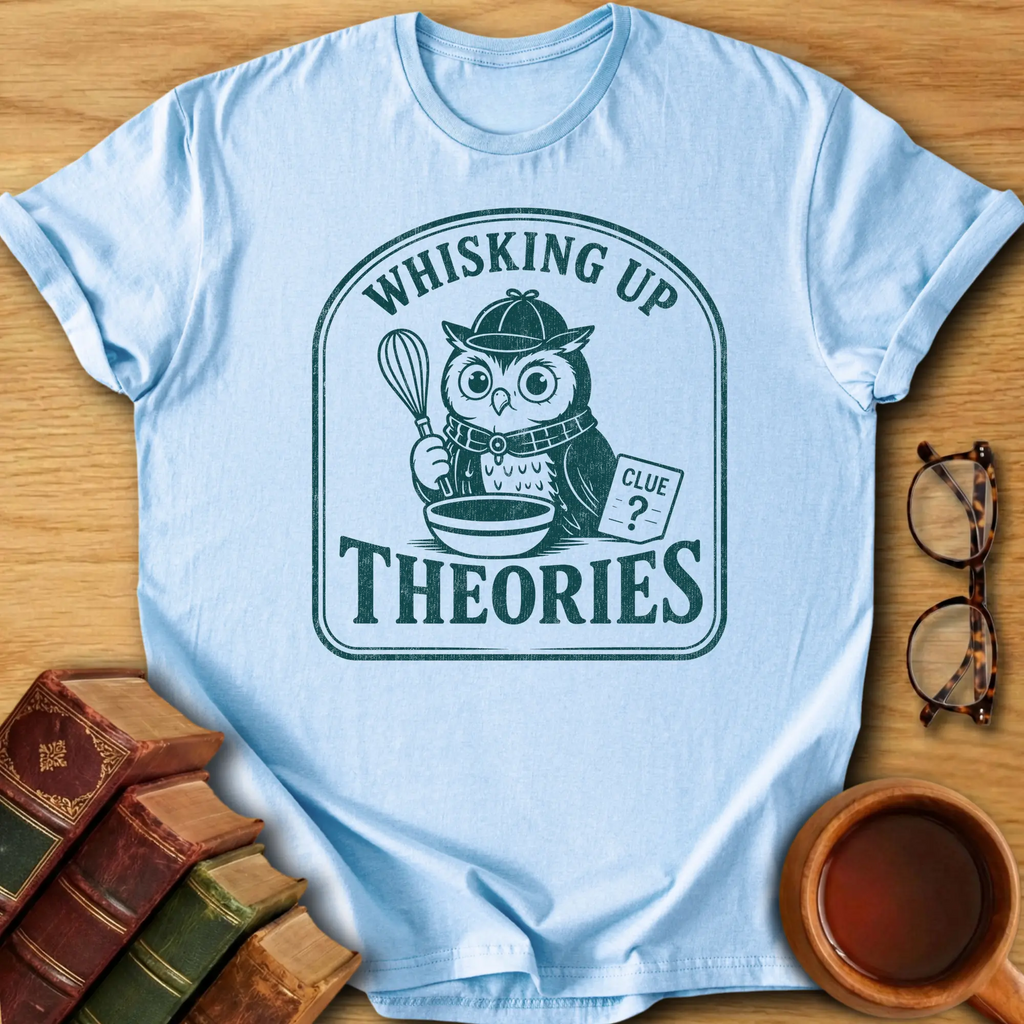 Whisking Up Theories T-Shirt