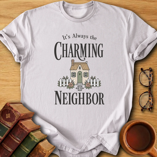Charming Neighbor T-Shirt