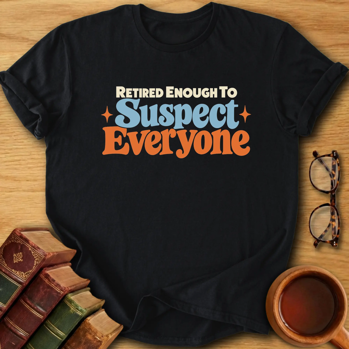 Retired Enough T-Shirt