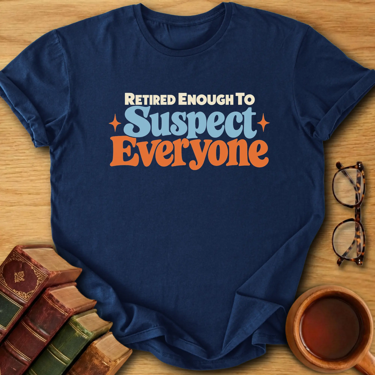 Retired Enough T-Shirt
