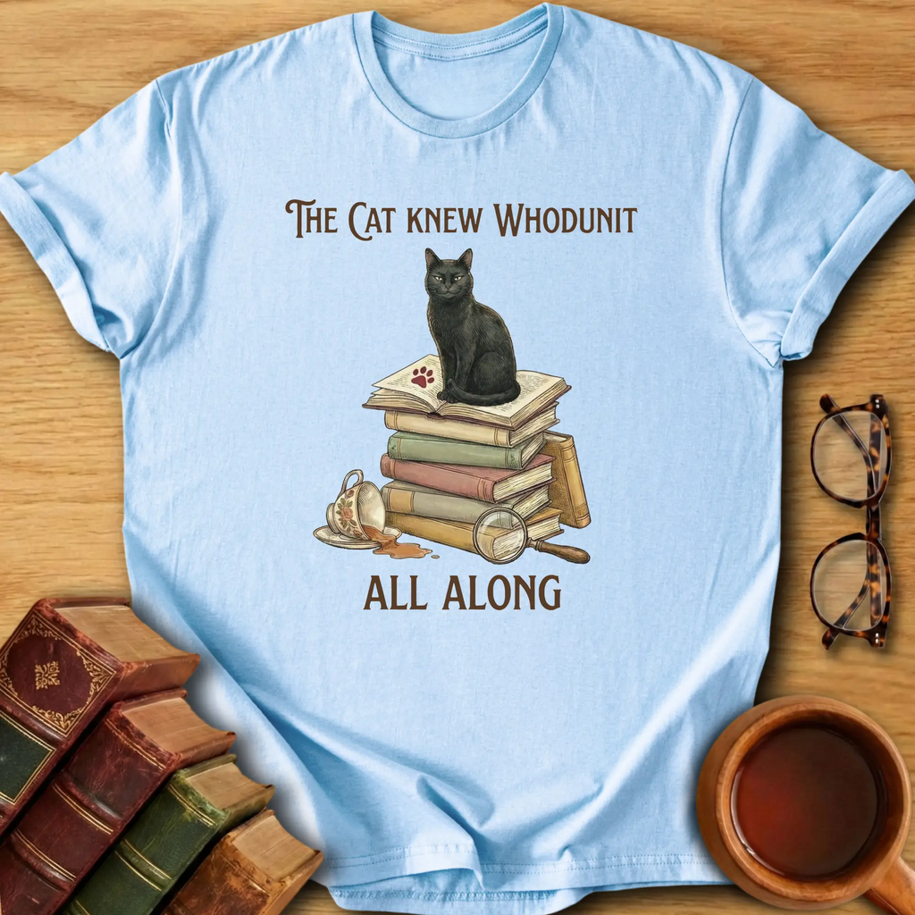 The Cat Knew T-Shirt