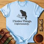 I Notice Things T-Shirt